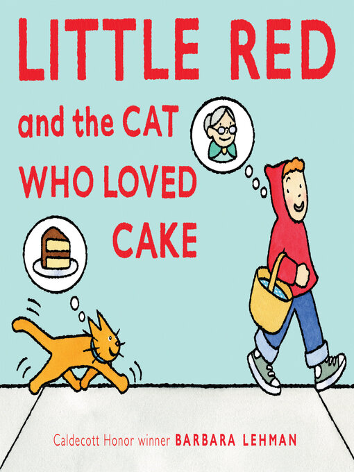 Title details for Little Red and the Cat Who Loved Cake by Barbara Lehman - Wait list